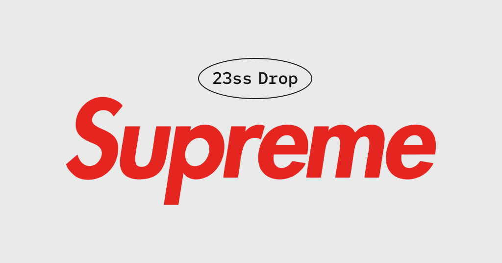 Supreme 23SS Drop | KREAM