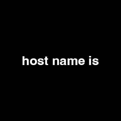 호스트네임이즈(host name is)