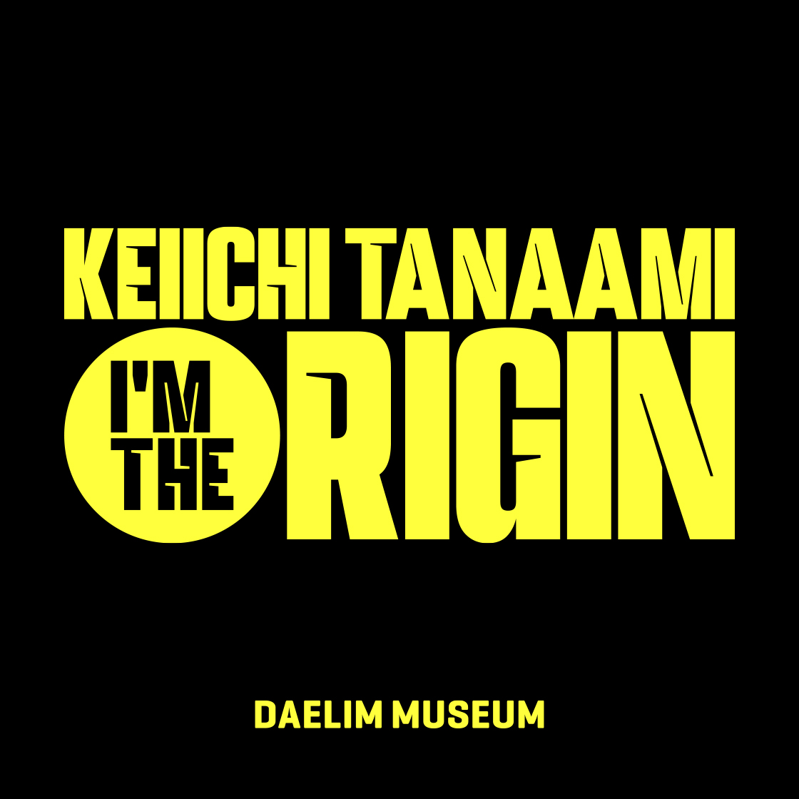 DLMUS03 DAELIM MUSEUM <Keiichi Tanaami: I'm the Origin> -  HOLIDAY TICKET