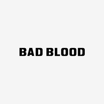 배드 블러드(Bad Blood)