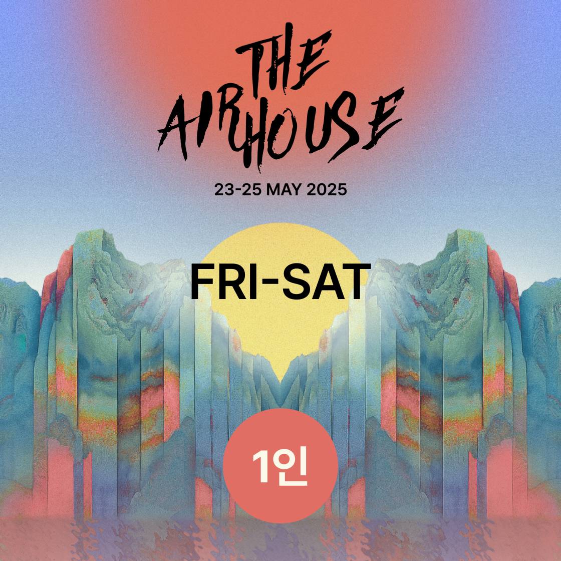 25TAHTH01 The Air House 3rd Ticket (Fri - Sat)