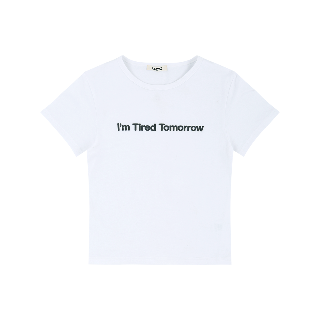I’m Tired Tomorrow T-Shirt White LAZYZ I’m Tired Tomorrow T-Shirt White