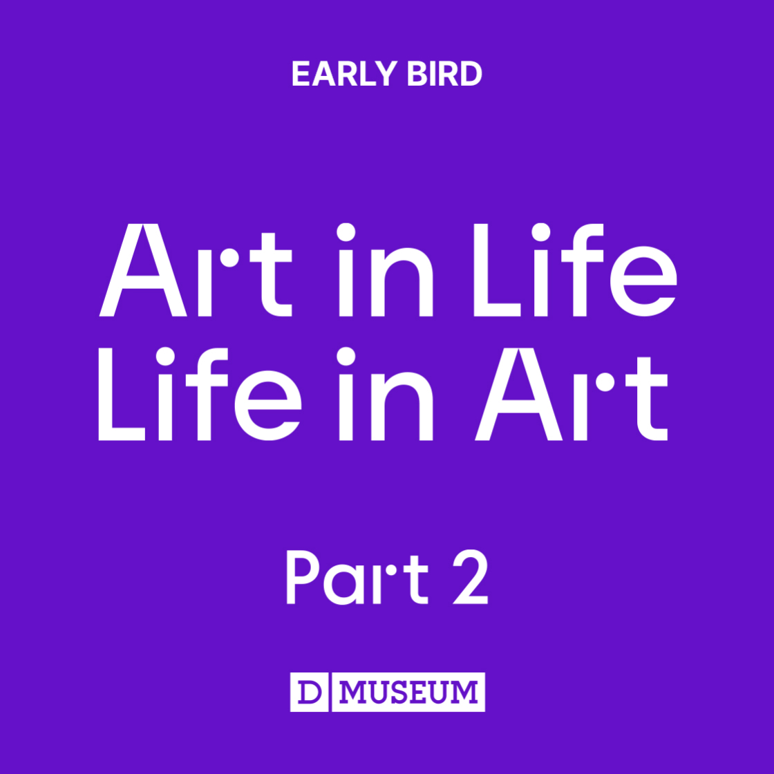 <취향가옥 2> 얼리버드 티켓(<Art in Life, Life in Art 2> Earlybird Ticket)