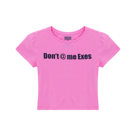 HF25BST015PK HIGHTIDE FRANKIE Don’t at Me Exes Tee Pink