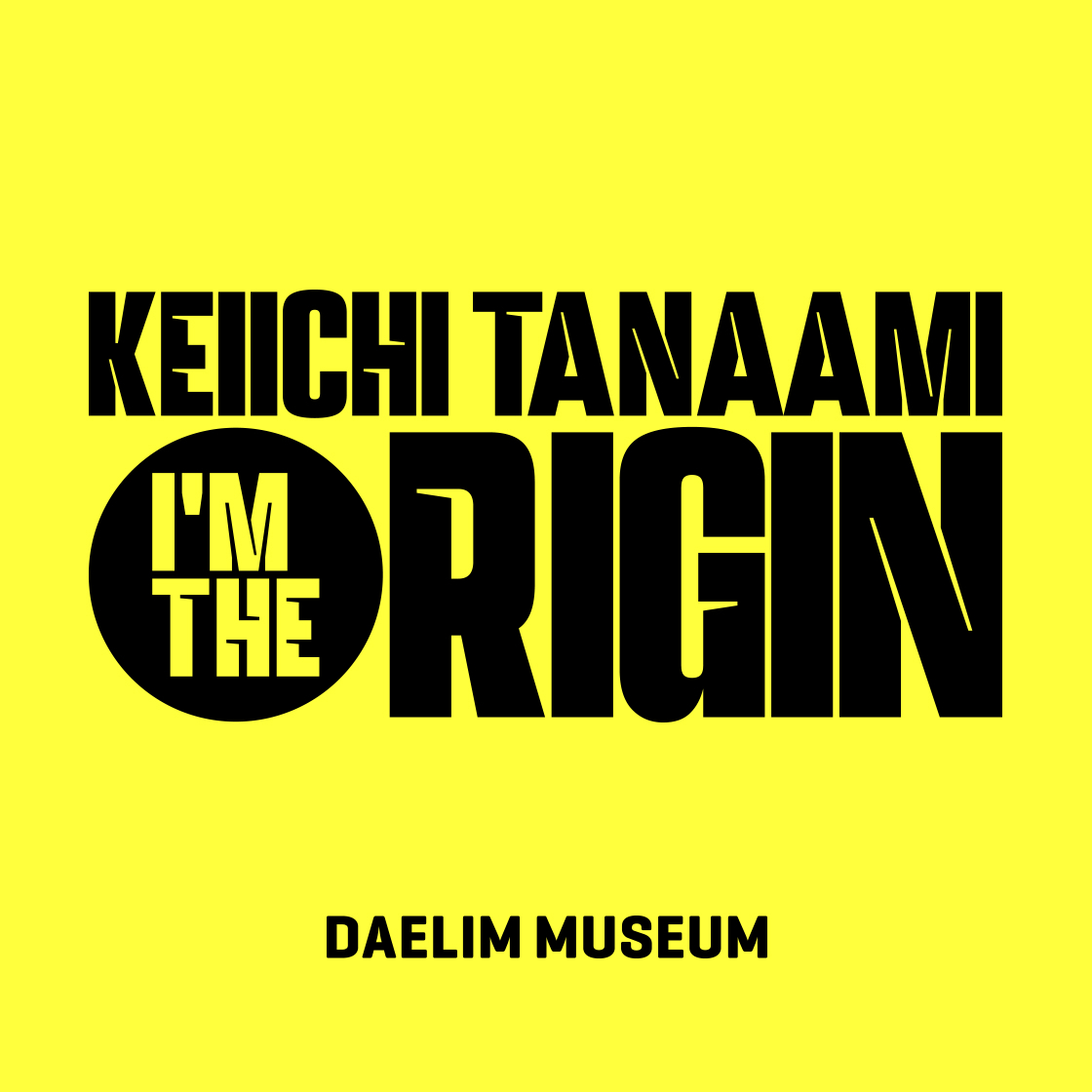 대림미술관 <케이이치 타나아미 특별전> 페어웰 티켓(DAELIM MUSEUM <Keiichi Tanaami: I'm the Origin> - FAREWELL WEEK)