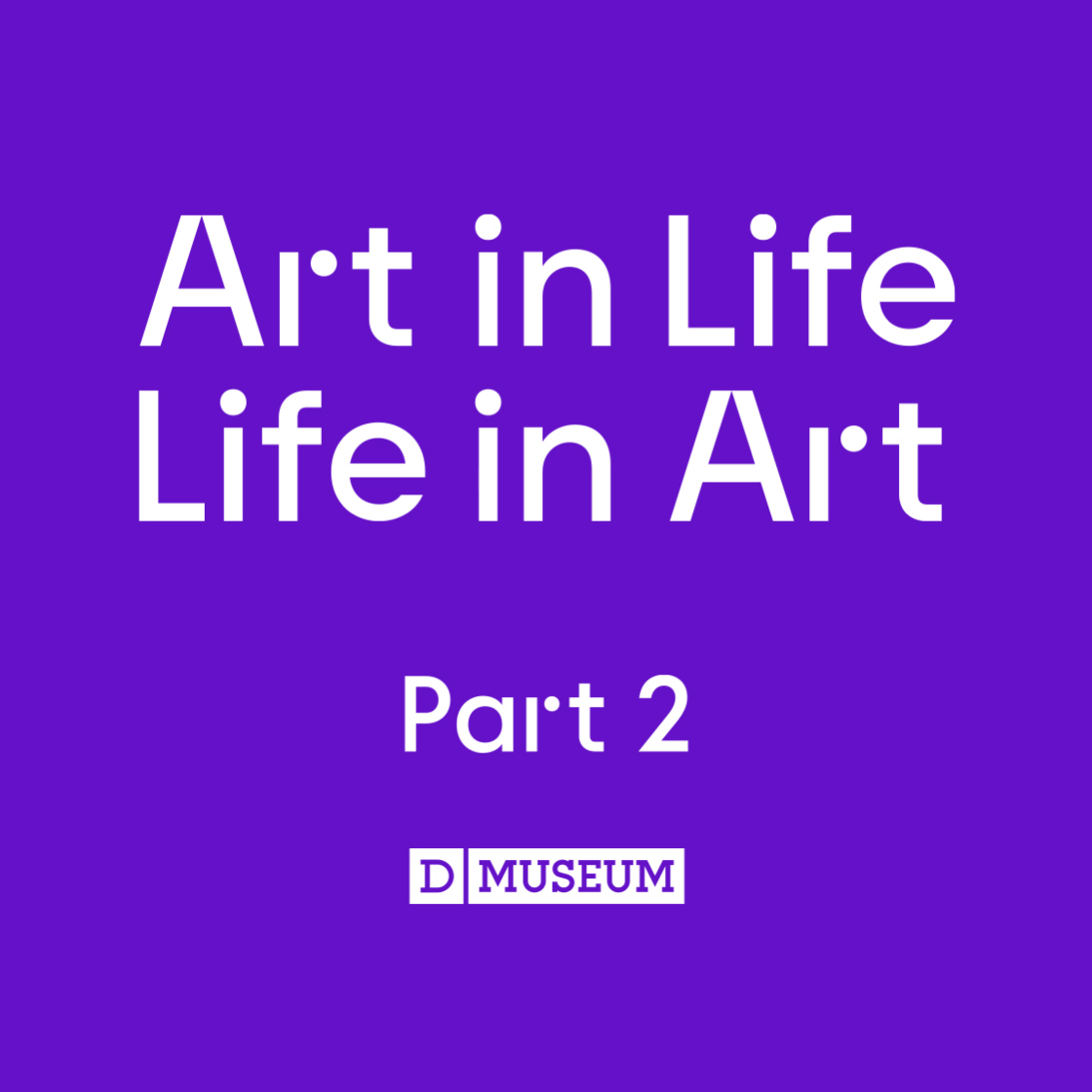DM2EYTK02 <Art in Life, Life in Art 2> General Ticket
