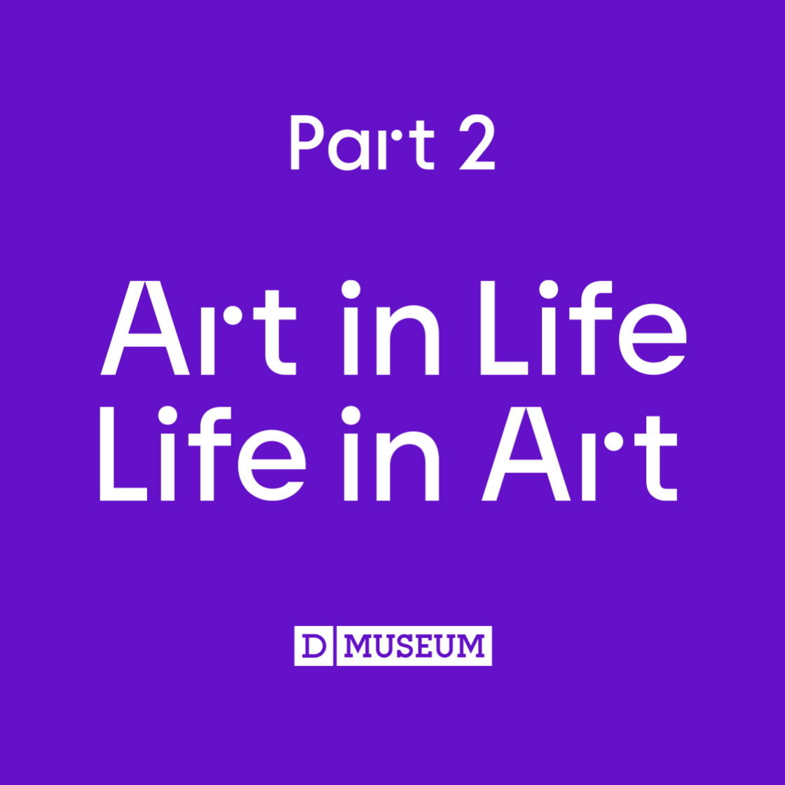 DM2EYTK03 <Art in Life, Life in Art 2> Summer Special Ticket