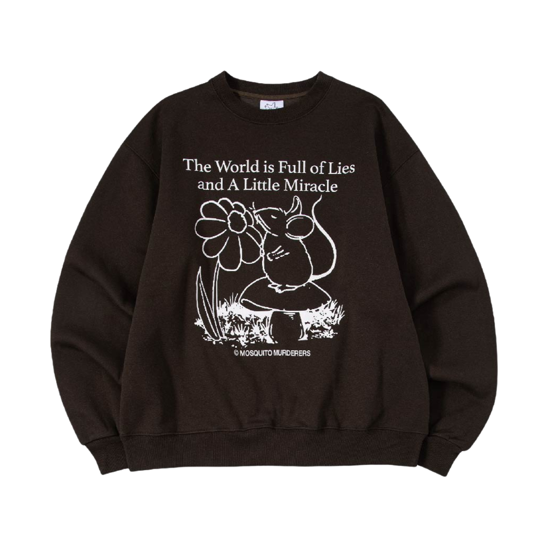 모스키토 머더러스 더 월드 이즈 풀 오브 라이즈 앤드 어 리틀 미라클 플리스라인 스웨트셔츠(Mosquito Murderers The World Is Full Of Lies And A Little Miracle Fleece Lined Sweatshirt)