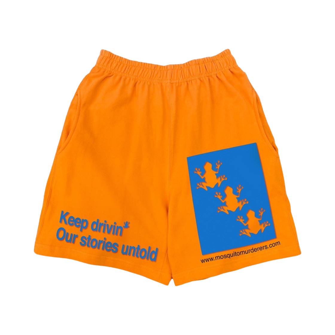 5496851 Mosquito Murderers Keep Drivin' Our Stories Untold Shorts Orange