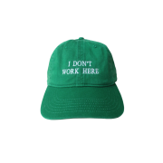 IDEA Sorry I Don’t Work Here Hat Green
