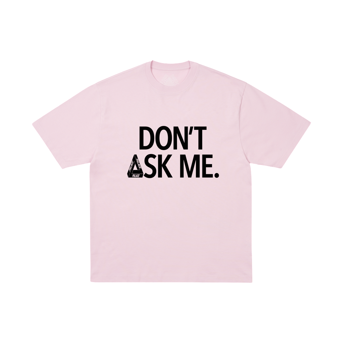 - Palace Don't Ask T-Shirt Sweet Pink - 26SS