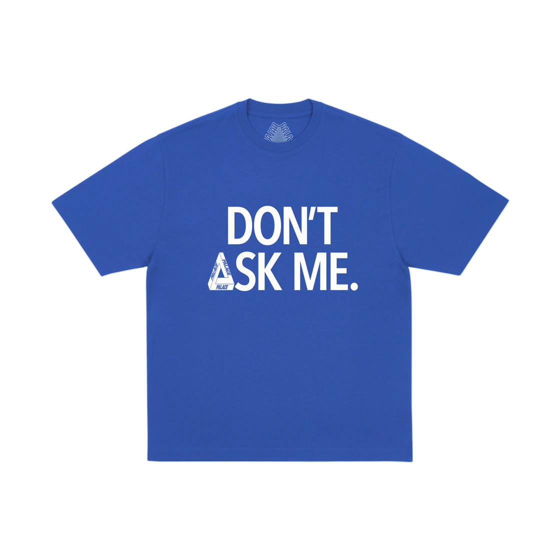 - Palace Don't Ask T-Shirt Deep Sea Blue - 26SS