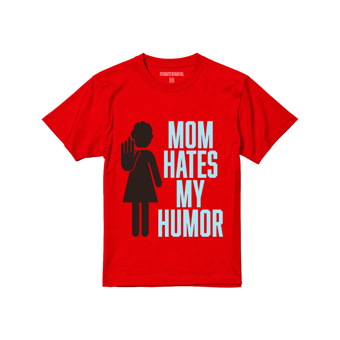 IMHTMMR ITSMYHUMOR My Mom Tee Red
