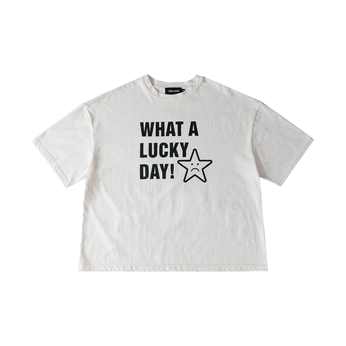 a11 I FEEL LUCKY What A Lucky Day! T-Shirts Cream